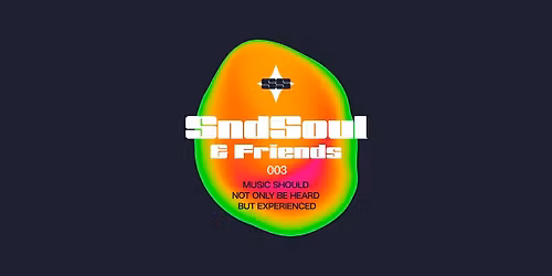 SndSoul & Friends: 003