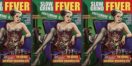 SLOW GRIND FEVER CASTLEMAINE EDITION #6