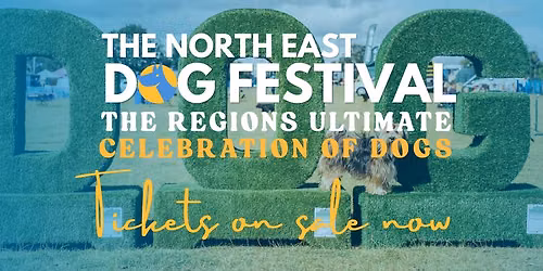 The North East Dog Festival 2026