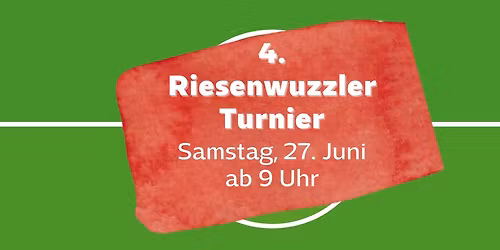 4. Riesenwuzzler Turnier Lieboch 