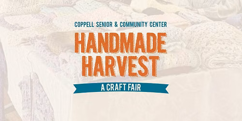 Handmade Harvest Craft Fair at the Coppell Senior Center