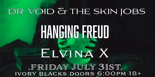 GOTHZILLA+ Trianglecuts+ Dr.Void & The SkinJobs + Hanging Freud + Elvina X