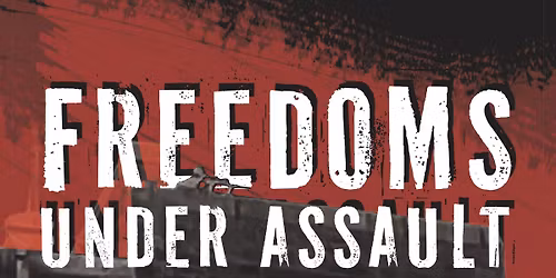 Freedoms Under Assault - Pre-Premiere