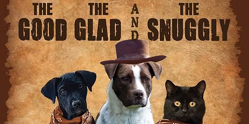 The Good, The Glad and the Snuggly, Critters & Cocktails Dinner Gala!
