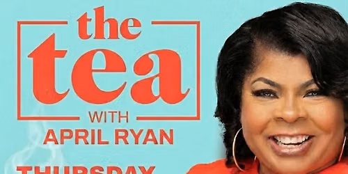 The Tea With April Ryan 