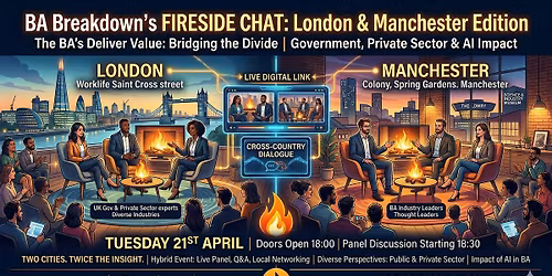 The BA Breakdown Manchester Edition - Fireside Chat & London Linkup