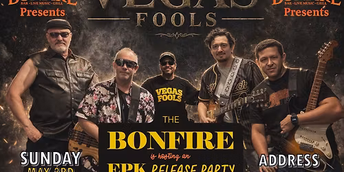VEGAS FOOLS EPK Party at the Bonfire Las Vegas!