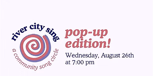 river city sing: a community song circle - popup edition!