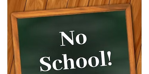 No School Today
