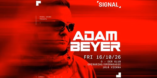 SIGNAL presents ADAM BEYER