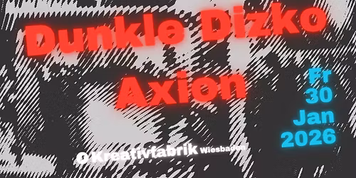 Dunkle Dizko Axion \u2022 Kreativfabrik Wiesbaden
