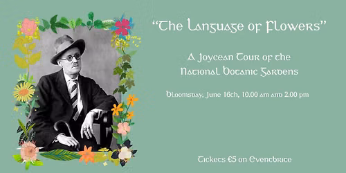 Bloomsday Themed Tour: The Language of Flowers (Morning)