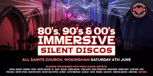 \ud83c\udfa7 80s, 90s &amp; 00s Silent Disco @ All Saints Church, Wokingham