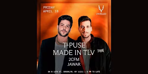 T-Puse & MadeinTLV at Unveiled 04\/18