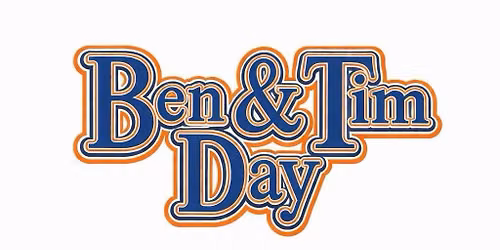 35TH Annual Ben & Tim Day