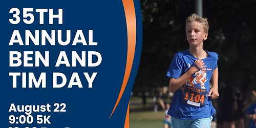 35TH Annual Ben & Tim Day