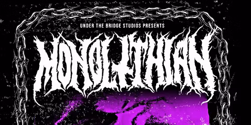 MONOLITHIAN + SPREE + BABYTEETH + GLOMA