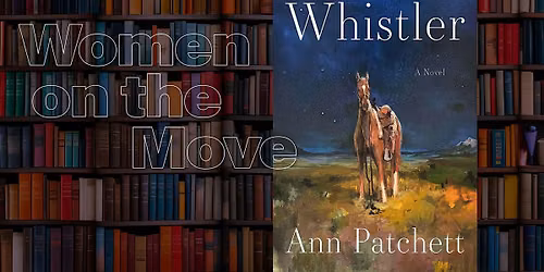 (IN-PERSON) Women on the Move with Ann Patchett