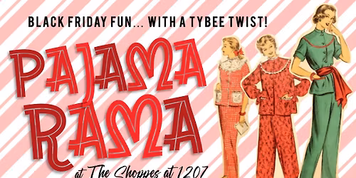 Pajamarama at The Shoppes at 1207 | Black Friday Fun with a Tybee Twist! \ud83d\udecd\ufe0f\ud83d\udda4\u2728