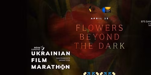 Ukrainian Spring Film Marathon - Flowers Beyond the Dark