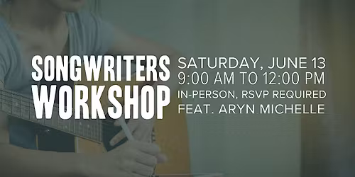 Songwriters Workshop with Aryn Michelle