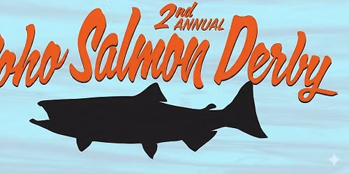 2nd Annual Coho Salmon Derby