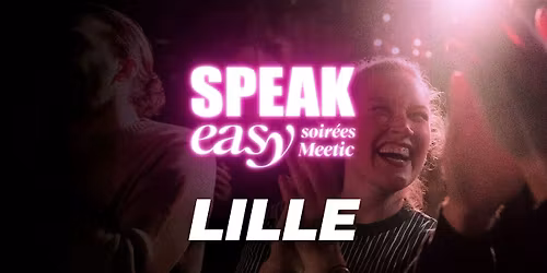 Soir\u00e9e Speak Easy \u00e0 Lille (35-45 ans)