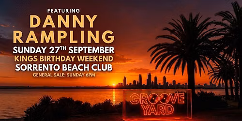 SUNSETS IN THE GROOVE YARD - WITH DANNY RAMPLING