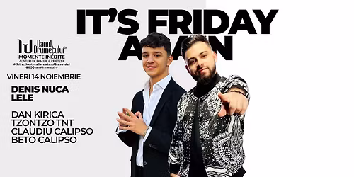 It's Friday Again - Denis Nuca, Lele & Local Artists