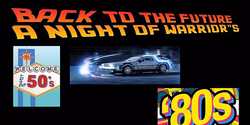 Back to the Future: A Night of Warrior's