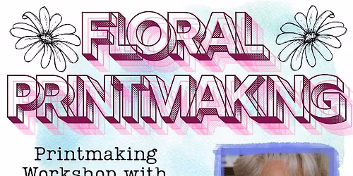 Floral Printmaking Workshop