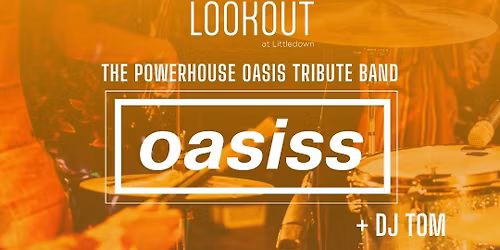 Oasiss Tribute Night - Lookout at Littledown