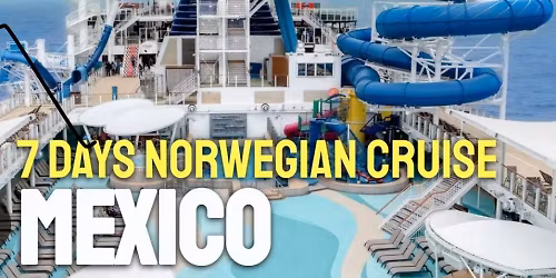 NCL 7-DAY MEXICO CRUISE out of San Diego