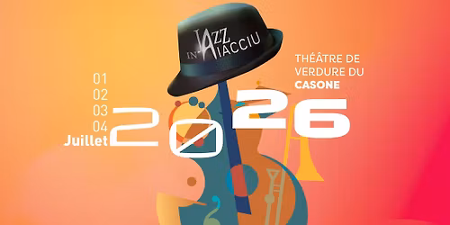 Festival Jazz in Aiacciu 2026 \u2022 01-04 juillet \u2022 Ajaccio
