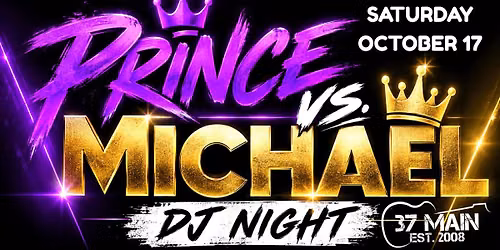Prince and Michael Jackson DJ Night | Prince Vs. Michael at 37 Main