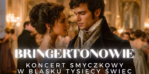 Krak\u00f3w: Everlight: Koncerty przy \u015bwiecach - Muzyka z serialu "Bridgertonowie" 