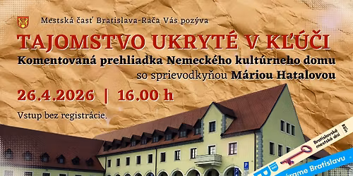 TAJOMSTVO UKRYT\u00c9 V K\u013d\u00da\u010cI \/ Komentovan\u00e1 prehliadka Nemeck\u00e9ho kult\u00farneho domu