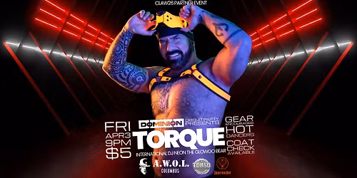 Dominion: Torque w\/ DJ Neon the Glowgo Bear