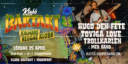Hugo den fete, Toviga Love & Trollkarlen  \/\/ Klubb Baktakt \/\/ S\u00f6derport