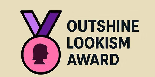 Outshine Lookism Award
