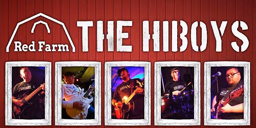 The HiBoys live at the Red Farm