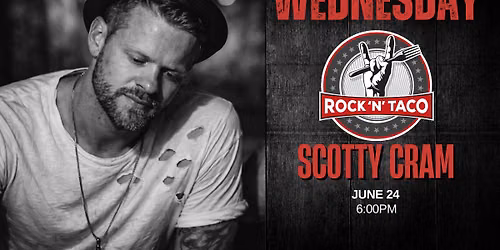 Live Music - Scotty Cram @ Rock N Taco
