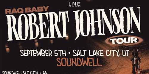Raq baby Presents: Robert Johnson Tour at Soundwell