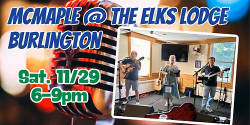 McMaple @ Burlington Elks Lodge