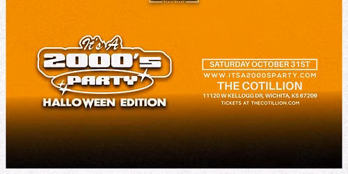 It's A 2000s Party \u00b7 October 31 \u00b7 The Cotillion \u00b7 Wichita, KS