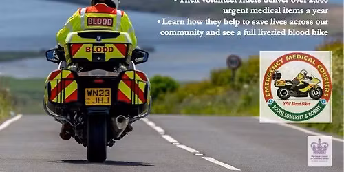 BLOOD BIKES THAT SAVES LIVES An evening with Andrew Wiley, Chair of Yeovil Freewheelers Blood Bikes