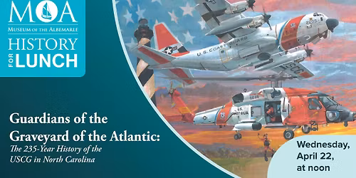 History for Lunch Guardians of the Graveyard of the Atlantic: The 235-Year History of the USCG in No