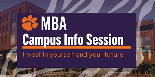 Clemson MBA Group Info Session | Clemson Students & Staff ONLY