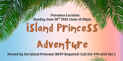Island Princess Adventure! Paramus Location