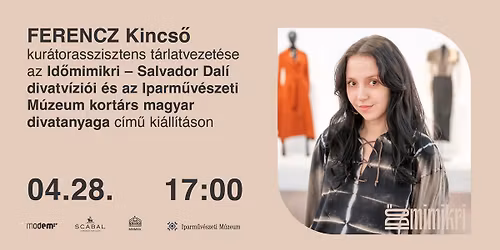 Ferencz Kincs\u0151 kur\u00e1torasszisztens t\u00e1rlatvezet\u00e9se az Id\u0151mimikri ki\u00e1ll\u00edt\u00e1son